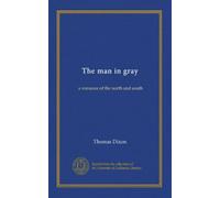 The man in gray: a romance of the north and south