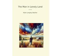 The Man in Lonely Land (Classic Books)