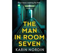 The Man in Room Seven: A gripping new psychological crime thriller for 2024