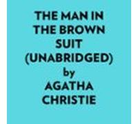 The Man In The Brown Suit (unabridged) (audiolibro)