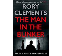 The Man in the Bunker: The bestselling spy thriller that asks what if Hitler had survived? (Tom Wilde)