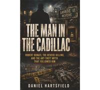 The Man in the Cadillac: Robert Donati, the Revere Killing, and the Art-Theft Myth That Followed Him