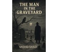 THE MAN IN THE GRAVEYARD.: A Perfect Story For A Perfect Cozy Night.
