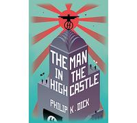 Philip K. Dick – The Man In The High Castle