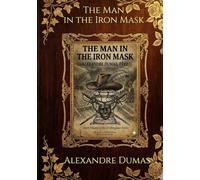 The Man in the Iron Mask (Illustrated Edition): Sixth Volume of the D'Artagnan Series