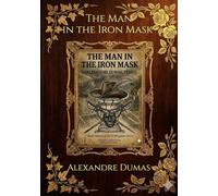The Man in the Iron Mask (Illustrated Edition): Sixth Volume of the D'Artagnan Series