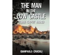 The man in the low castle: Roma Caput Mundi: 3 (Romanzi e racconti di CF EDITORE)