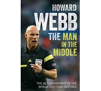 The Man in the Middle: The Autobiography of the World Cup Final Referee