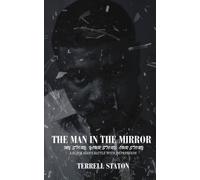 The Man in the Mirror: My Story, Your Story, Our Story. A Black Man's Battle With Depression