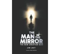 The Man in The Mirror: The New Creation Man