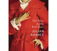 The Man in the Red Coat | Julian Barnes