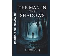 The Man in the Shadows: A Gripping Suspense Thriller of Murder, Betrayal, and Revenge