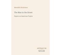 The Man in the Street: Papers on American Topics