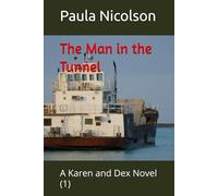 The Man in the Tunnel: A Karen and Dex Novel (1)
