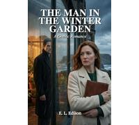 The Man in the Winter Garden: A Gothic Romance
