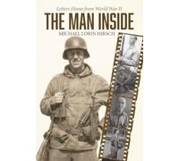 The Man Inside: Letters Home from World War II