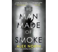 The Man Made of Smoke: A chilling psychological thriller from the bestselling author of The Whisper Man