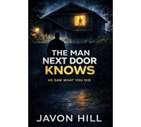 The Man Next Door: He Saw What Happened That Night: 5 (Javon's Bookshelf)