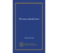 The man nobody knew