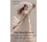 The Man Of Her Dreams And Other Stories (Magicians)