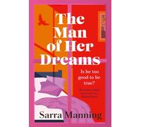 The Man of Her Dreams: The funny, romantic, emotional and oh-so-swoony new romcom, perfect for fans of smart, witty, fresh romances