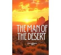 The Man of The Desert a Grace Livingston Hill book: LARGE PRINT EDITION Updated and Illustrated