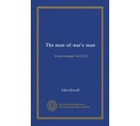 The man-of-war's-man (Vol-1): In two volumes. Vol. I [-II]