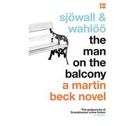 The Man on the Balcony (The Martin Beck series, Book 3): A Gripping Scandinavian Police Procedural Featuring Detective Martin Beck (A Martin Beck Novel)