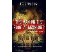 THE MAN ON THE ROOF AT MIDNIGHT:: A Paranormal Trilogy (The Man on the Roof at Midnight: A Trilogy)