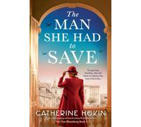 The Man She Had to Save: A totally gripping and heartbreaking World War 2 novel: 1 (Vivi Von Rhomberg)