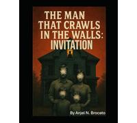 The Man That Crawls In The Walls: Invitation: 2 (Cul-de-Sac Horror Series)