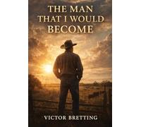 The Man That I Would Become