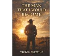 The Man That I Would Become