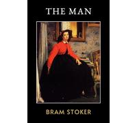 The Man: The Original 1905 Gothic Romance Novel of Identity and Social Convention