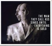 The Man They Call Ass - Sings until everything is sold
