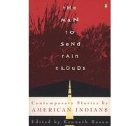 The Man to Send Rain Clouds: Contemporary Stories by American Indians