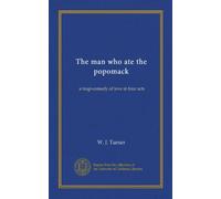 The man who ate the popomack: a tragi-comedy of love in four acts