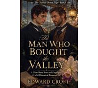 The Man Who Bought The Valley - A Slow-Burn Boss and Employee MM Historical Romance: 1 (The Glasfryn Orchid Saga)