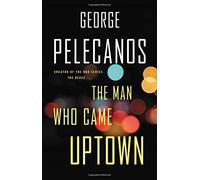 The Man Who Came Uptown