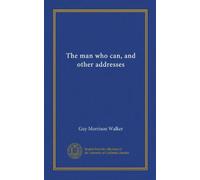 The man who can, and other addresses