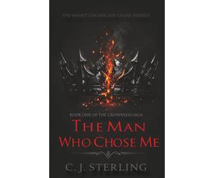 The Man Who Chose Me: Book One of the Crownless Saga