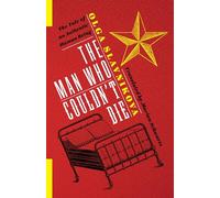 The Man Who Couldn't Die: The Tale of an Authentic Human Being (Russian Library)