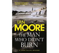 The Man Who Didn't Burn: A thrilling new crime series by the author of Death and Croissants: 1 (Juge Lombard Mystery)