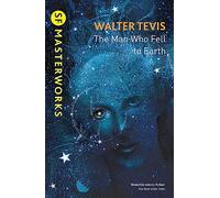 The Man Who Fell to Earth: Walter Tevis (S.F. Masterworks)