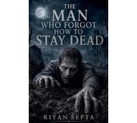 The Man Who Forgot How to Stay Dead
