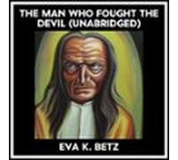 The Man Who Fought The Devil (Unabridged)