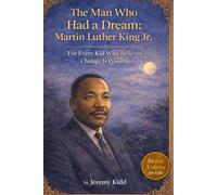 The Man Who Had a Dream: Martin Luther King Jr.: For Every Kid Who Believes Change Is Possible - BRAVE VOICES FOR KIDS