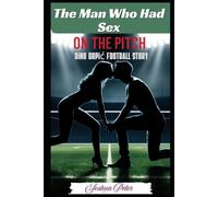 The Man Who Had Sex On The Pitch:: Dino Drpić Football Story (Football Craze)