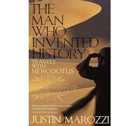The Man Who Invented History: Travels with Herodotus [Idioma Inglés]