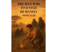 The Man who invented Humanity
